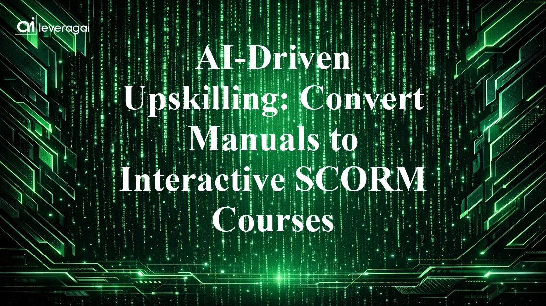 AI-Driven Upskilling: Convert Manuals to Interactive SCORM Courses Banner