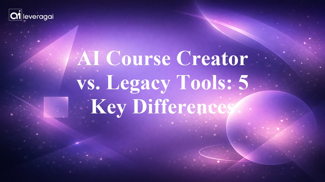 AI Course Creator vs. Legacy Tools: 5 Key Differences Banner