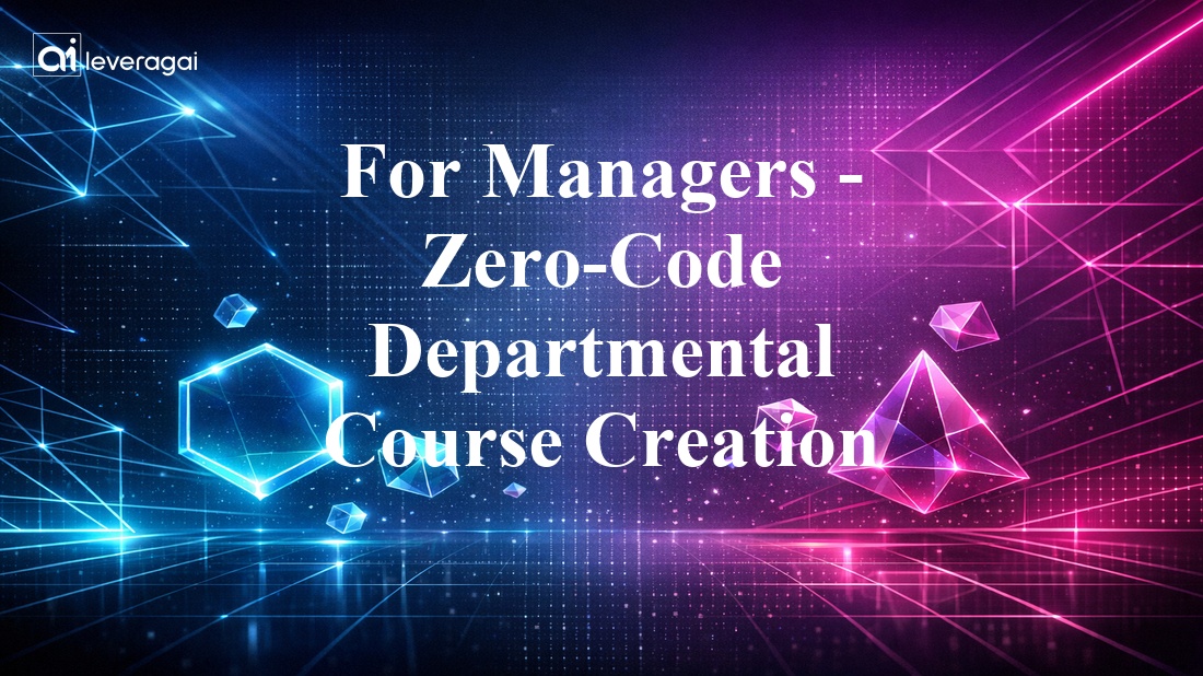 For Managers - Zero-Code Departmental Course Creation Banner