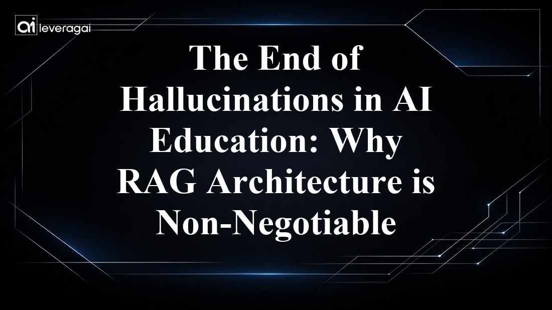 The End of Hallucinations in AI Education: Why RAG Architecture is Non-Negotiable Banner
