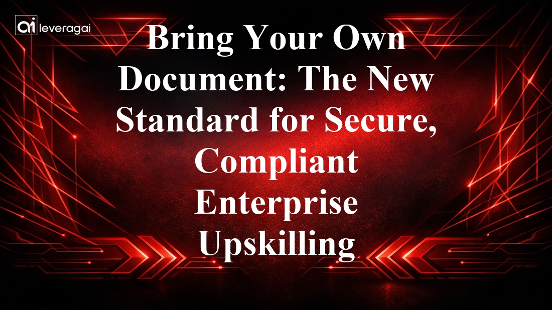 Bring Your Own Document: The New Standard for Secure, Compliant Enterprise Upskilling Banner